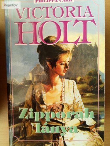 Victoria Holt: Zipporah lánya