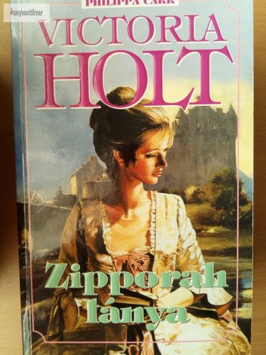 Victoria Holt (Philippa Carr): Zipporah lánya