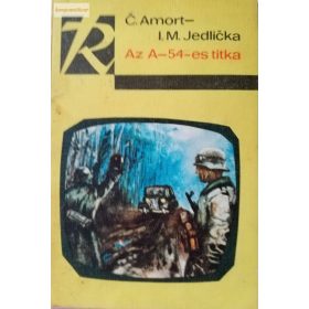C. Amort – I. M. Jedlicka: Az A-54-es titka