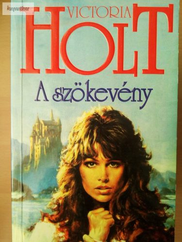 Victoria Holt: A szökevény