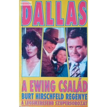 Burt Hirschfeld: Dallas – A Ewing-család