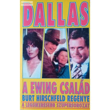 Burt Hirschfeld: Dallas – A Ewing-család
