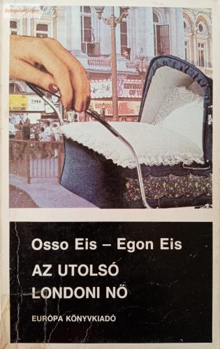 Osso Eis – Egon Eis: Az utolsó londoni nő