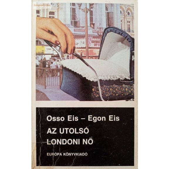 Osso Eis – Egon Eis: Az utolsó londoni nő Osso Eis – Egon Eis: Az utolsó londoni nő