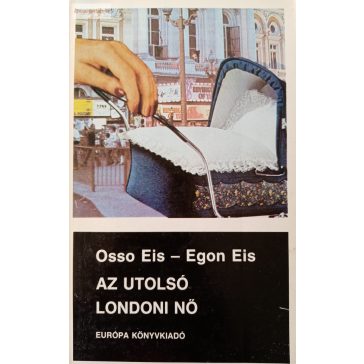 Osso Eis – Egon Eis: Az utolsó londoni nő
