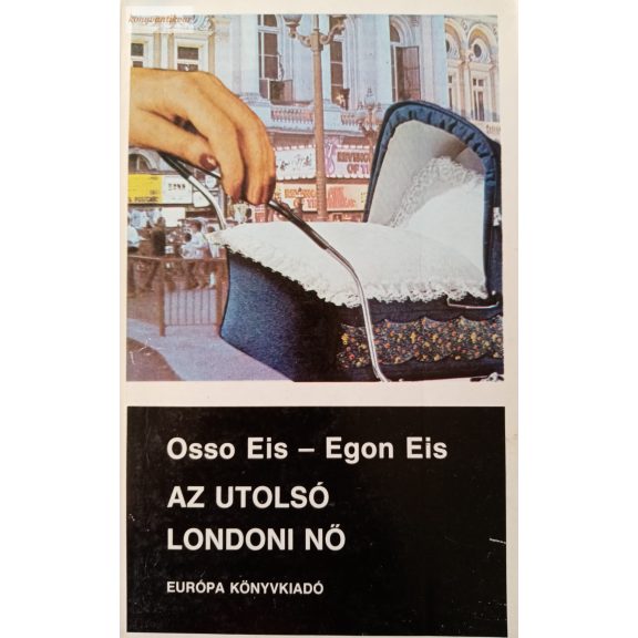 Osso Eis – Egon Eis: Az utolsó londoni nő Osso Eis – Egon Eis: Az utolsó londoni nő
