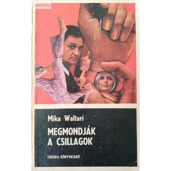 Mika Waltari: Megmondják a csillagok Mika Waltari: Megmondják a csillagok