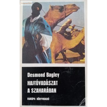 Desmond Bagley: Hajtóvadászat a szaharában
