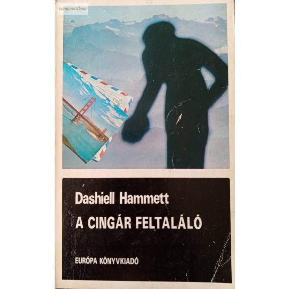Dashiell Hammett: A cingár feltaláló Dashiell Hammett: A cingár feltaláló