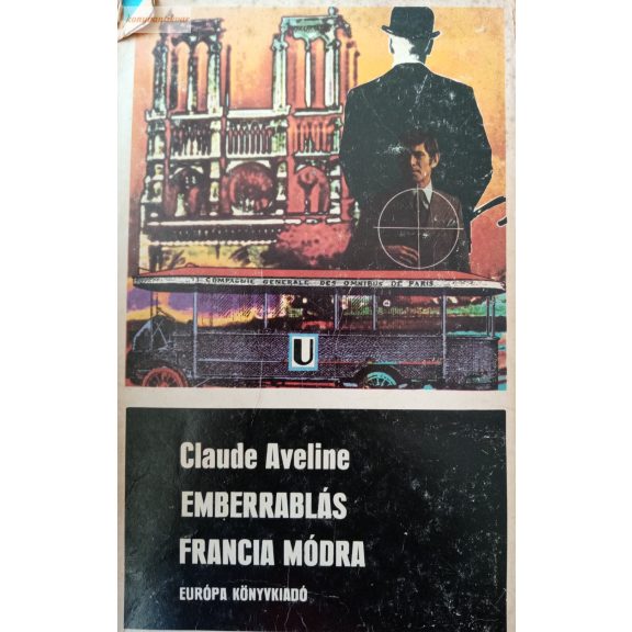 Claude Aveline: Emberrablás francia módra Claude Aveline: Emberrablás francia módra