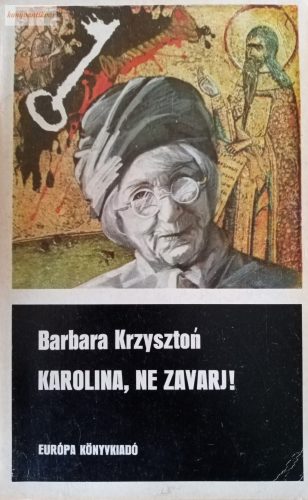 Barbara Krzyszton: Karolina, ne zavarj!