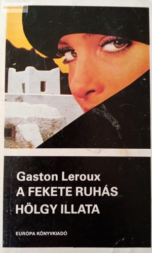 Gaston Leroux: A fekete ruhás hölgy illata