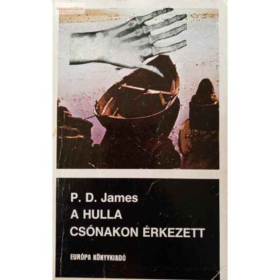 P. D. James: A hulla csónakon érkezett P. D. James: A hulla csónakon érkezett