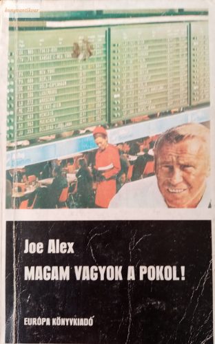 Joe Alex: Magam vagyok a pokol!