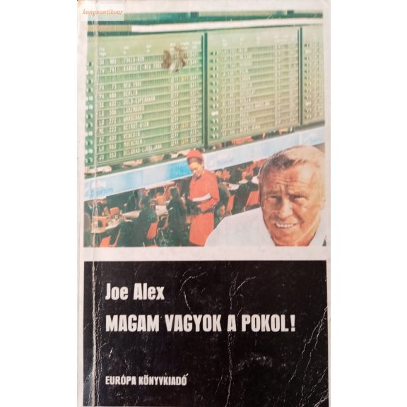 Joe Alex: Magam vagyok a pokol! Joe Alex: Magam vagyok a pokol!