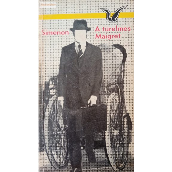 Georges Simenon: A türelmes Maigret Georges Simenon: A türelmes Maigret