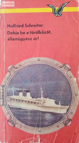 Helfried Schreiter: Dobja be a törülközőt, államügyész úr!