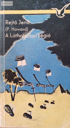 Rejtő Jenő (P. Howard):  A ​Láthatatlan Légió