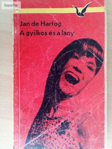 Jan de Hartog: A gyilkos és a lány