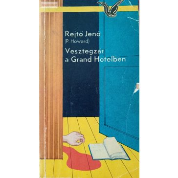 Rejtő Jenő (P. Howard): Vesztegzár a Grand Hotelben 