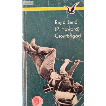 Rejtő Jenő (P. Howard): Csontbrigád 