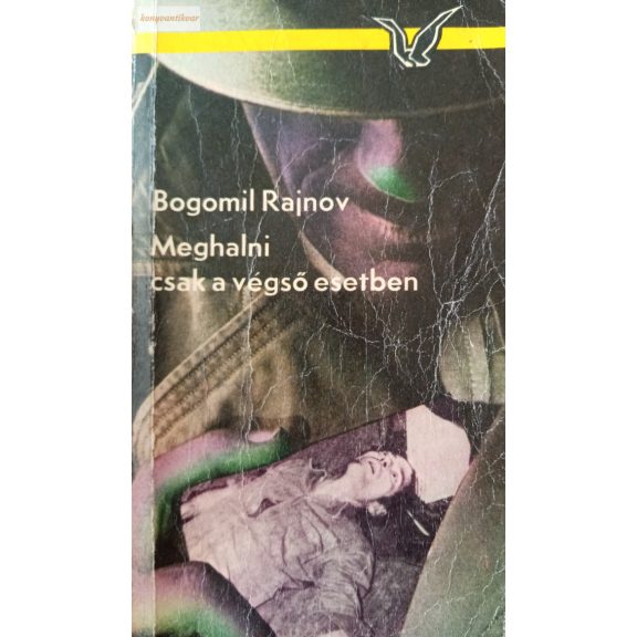 Bogomil Rajnov: Meghalni csak a végső esetben Bogomil Rajnov: Meghalni csak a végső esetben
