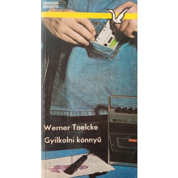Werner Toelcke: Gyilkolni könnyű