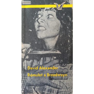 David Alexander: Rémület a Broadwayn