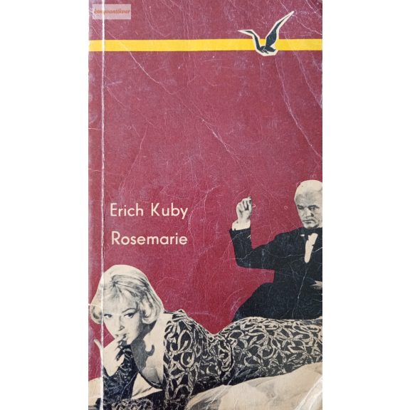 Erich Kuby: Rosemarie Erich Kuby: Rosemarie