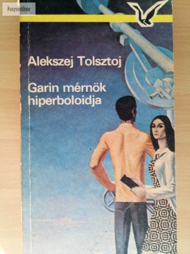 Alekszej Tolsztoj: Garin mérnök hiperboloidja