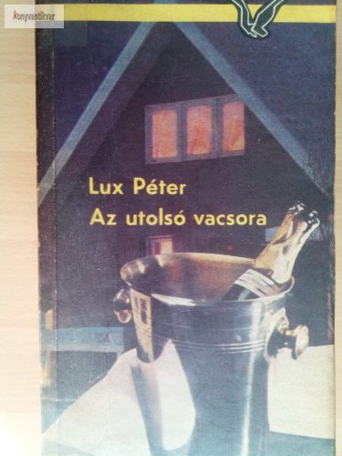 Lux Péter: Az utolsó vacsora