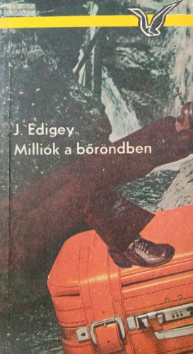 Jerzy Edigey: Milliók a bőröndben