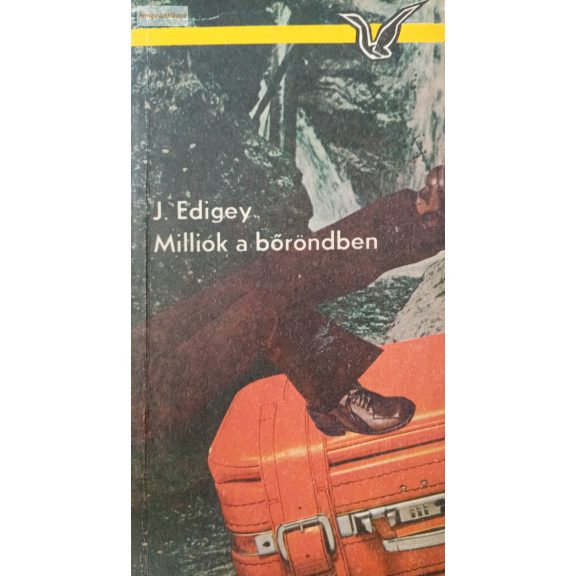 Jerzy Edigey: Milliók a bőröndben Jerzy Edigey: Milliók a bőröndben