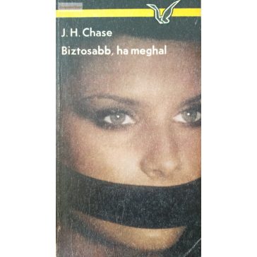 James Hadley Chase: Biztosabb, ha meghal 