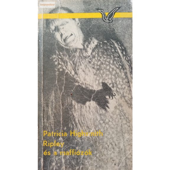 Patricia Highsmith: Ripley és a maffiózók Patricia Highsmith: Ripley és a maffiózók
