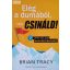 Brian Tracy: Elég a dumából, csak csináld! 