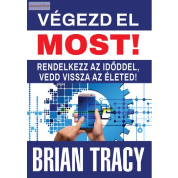 Brian Tracy: Végezd el most!