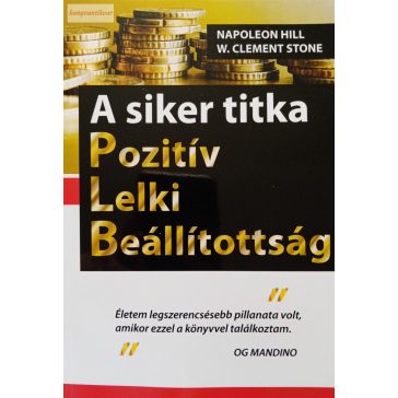   Napoleon Hill – W. Clement Stone: A siker titka – PLB – Pozitív lelki beállítottság
