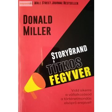Donald Miller StoryBrand a titkos fegyver