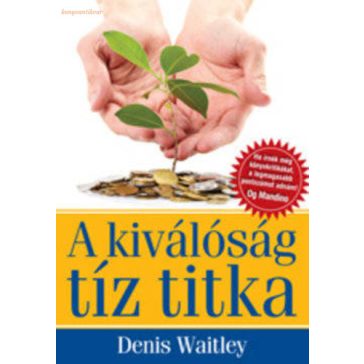 Denis Waitley: A kiválóság tíz titka
