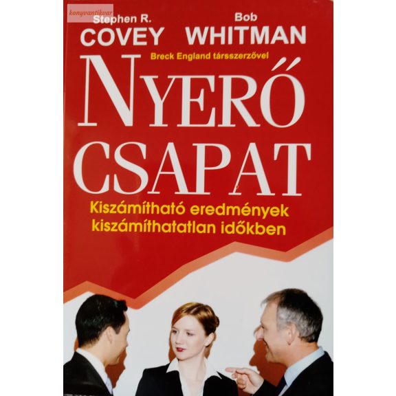 Stephen R. Covey · Bob Whitman Nyerő Csapat Stephen R. Covey · Bob Whitman Nyerő Csapat