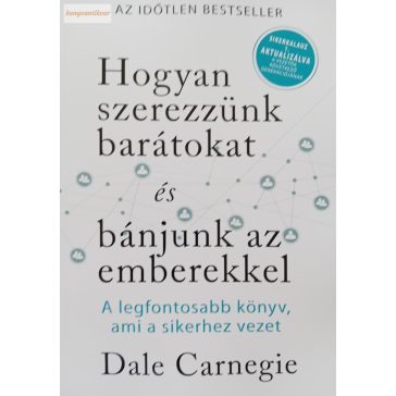   Dale Carnegie: Hogyan szerezzünk barátokat és befolyásoljuk az embereket