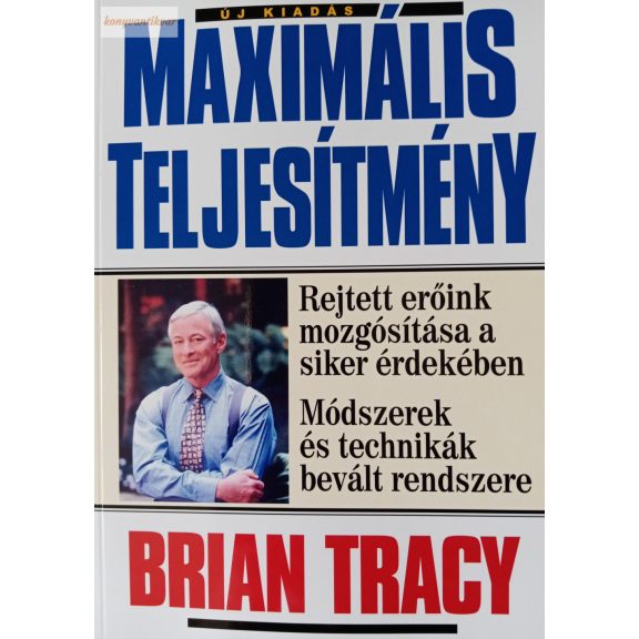 Brian Tracy: Maximális teljesítmény Brian Tracy: Maximális teljesítmény