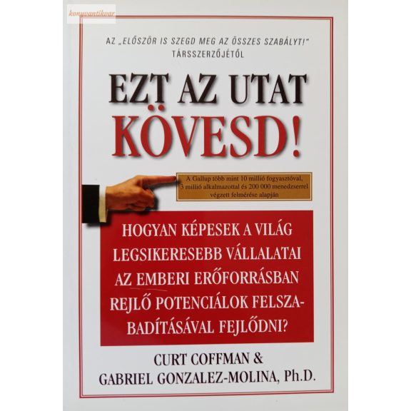 Curt Coffman – Gabriel Gonzalez-Molina: Ezt az utat kövesd! Curt Coffman – Gabriel Gonzalez-Molina: Ezt az utat kövesd!